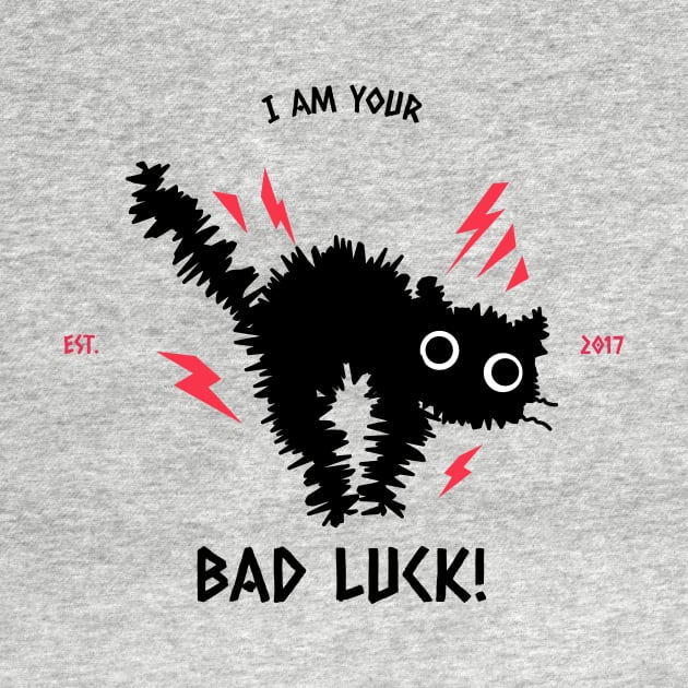 I am your bad luck by Biddie Gander Designs